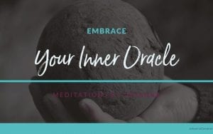 Embrace Your Inner Oracle Meditation